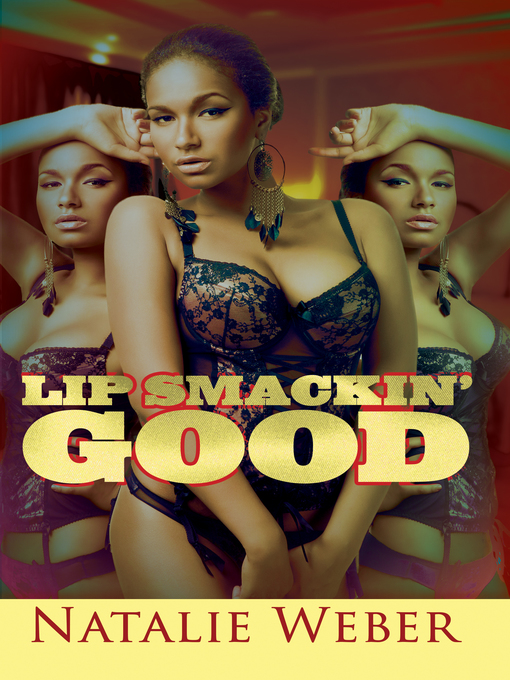 Title details for Lip Smackin' Good by Natalie Weber - Available